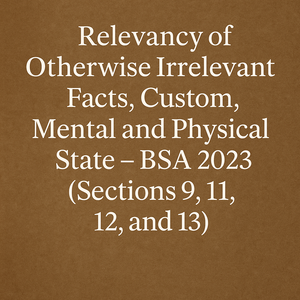 Relevancy of Facts, Custom, Mental and Physical State