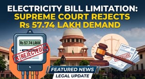 Electricity Bill Limitation: Supreme Court Rejects Rs 57.74 Lakh Demand